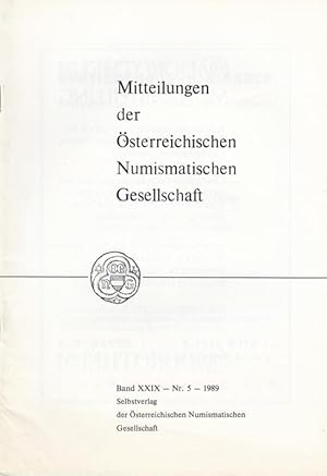 Seller image for Numismatische Gesellschaft Band XXIX (29) - Nr. 5 - 1989. Mitteilungen der sterreichischen Numismatischen Gesellschaft. Aus dem Inhalt: Univ.-Prof. Dr. Robert Gbl 70 Jahre alt / Michael Alram - Ein mittelalterl. Mnzschatz aus Mdling / Paul Arnold - Das Mnzkabinett Dresden- Seine Geschichte und Bestnde / Ern Saltzer - Tierdarstellungen auf ungar. Mnzen / Nachrichten / Literatur. for sale by Antiquariat Carl Wegner