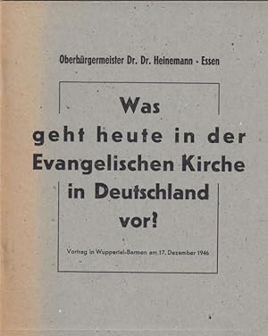 Bild des Verkufers fr Was geht heute in der Evangelischen Kirche in Deutschland vor? Vortrag in Wuppertal-Barmen am 17. Dezember 1946. zum Verkauf von Antiquariat Carl Wegner