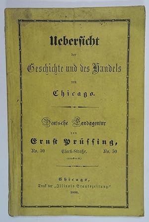 Uebersicht der Geschichte und des Handels von Chicago. Chicago, Illinois Staatszeitung 1856. 8°. ...