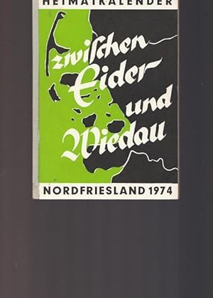 Bild des Verkufers fr Zwischen Eider und Wiedau. Heimatkalender fr Nordfriesland 1974. zum Verkauf von Ant. Abrechnungs- und Forstservice ISHGW