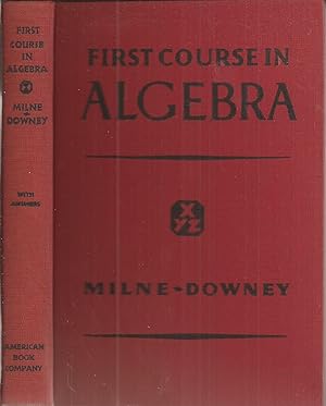 Imagen del vendedor de Milne-Downey First Course in Algebra a la venta por Auldfarran Books, IOBA