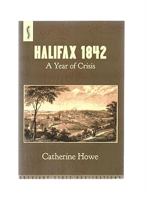 Immagine del venditore per HALIFAX 1842 A Year of Crisis venduto da Books for Amnesty, Malvern