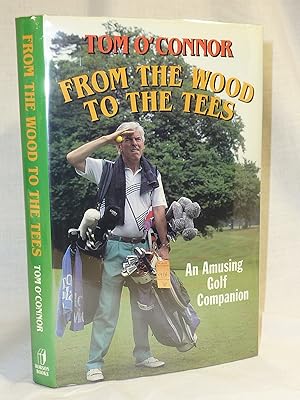 Seller image for From the Wood to the Tees for sale by Antiquarian Golf