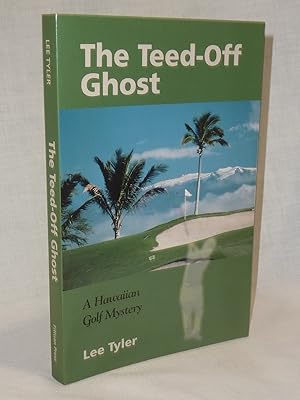 Seller image for The Teed-Off Ghost; A Hawaiian Golf Mystery for sale by Antiquarian Golf