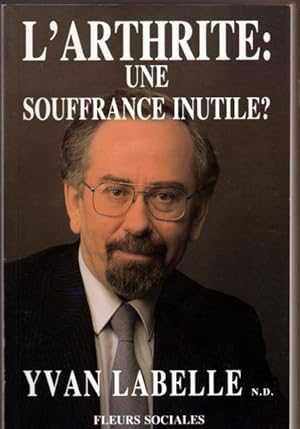 Image du vendeur pour L'arthrite: Une Souffrance Inutile? mis en vente par Livres Norrois