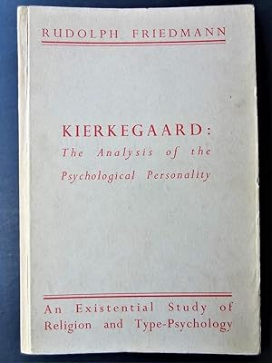 Seller image for KIERKEGAARD: The Analysis of the Psychological Personality An Existential Study of Religion and Type-Psychology for sale by Douglas Books