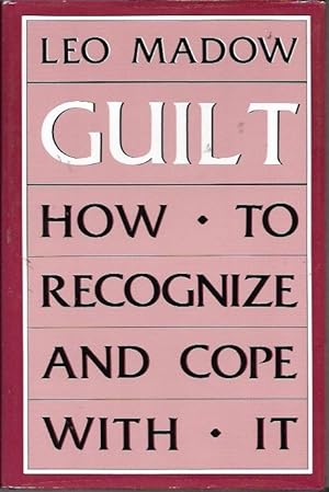 Guilt: How to Recognize and Cope With It