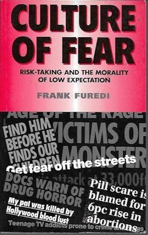 Image du vendeur pour Culture of Fear: Risk-Taking And The Morality Of Low Expectations mis en vente par Bookfeathers, LLC