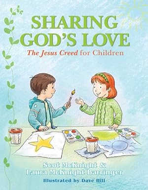 Imagen del vendedor de Sharing God's Love : The Jesus Creed for Chldren a la venta por GreatBookPrices