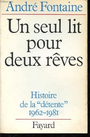 Image du vendeur pour UN SEUL LIT POUR DEUX REVES - HISTOIRE DE LA DETENTE 1962-1981 mis en vente par Le-Livre
