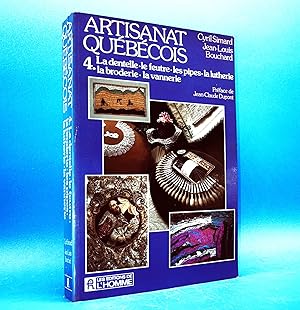 Seller image for Artisanat qubcois. Tome 4. La Dentelle, le Feutre, Les Pipes, la Lutherie, la Broderie, la Vannerie for sale by Librairie Orphe