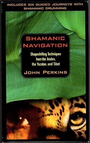 Bild des Verkufers fr Shamanic Navigation: Shapeshifting Techniques from the Andes, the Yucatan, and Tibet zum Verkauf von Recycled Books & Music