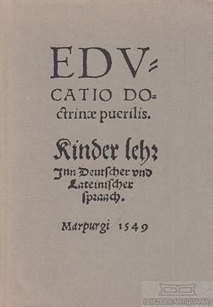 Educatio doctrinae puerilis / Kinderlehre In deutscher und Iateinischer Sprache 1549