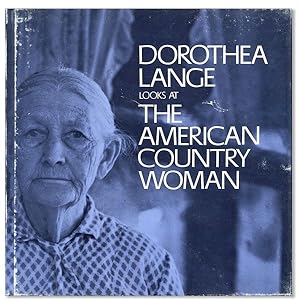 Seller image for Dorothea Lange Looks at the American Country Woman: A Photographic Essay for sale by Lorne Bair Rare Books, ABAA