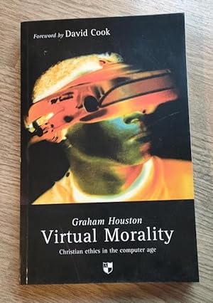 Seller image for Virtual Morality: Christian Ethics in the Computer Age for sale by Peter & Rachel Reynolds