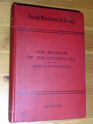 The Problem of the Unemployed: An Enquiry and an Economic Policy, second edition, revised