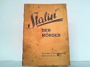Stalin der Mörder. Erlebnisbericht von Kajetan Klug.