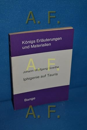 Image du vendeur pour Erluterungen zu Johann Wolfgang Goethe, Iphigenie auf Tauris (Knigs Erluterungen und Materialien 15/15a) mis en vente par Antiquarische Fundgrube e.U.