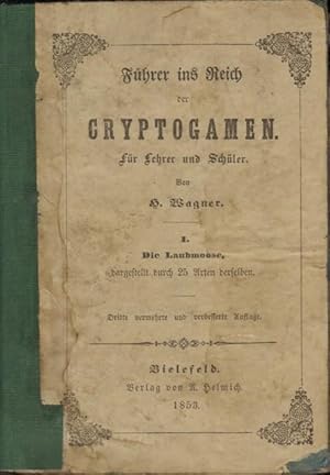 Führer ins Reich der Cryptogamen. Für Lehrer und Schüler. Band 1: Die Laubmoose. Band 2: Die Lebe...