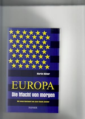 Bild des Verkufers fr Europa: die Macht von morgen. mit einem Geleitwort von Jean-Claude Juncker Martin Hfner zum Verkauf von Elops e.V. Offene Hnde