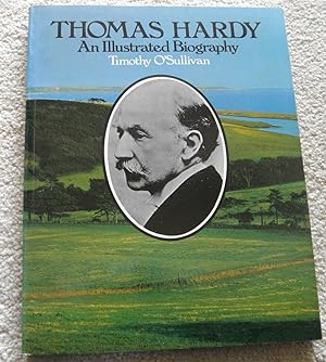 Image du vendeur pour THOMAS HARDY , AN ILLUSTRATED BIOGRAPHY mis en vente par CHESIL BEACH BOOKS
