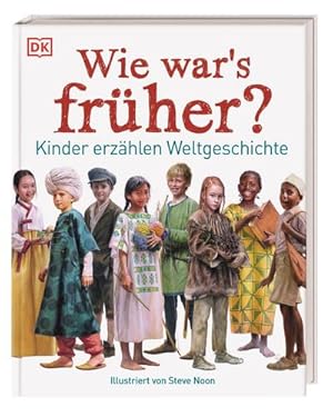 Bild des Verkufers fr Wie war's frher? : Kinder erzhlen Weltgeschichte zum Verkauf von AHA-BUCH GmbH