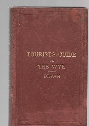 Image du vendeur pour Tourist's Guide to the Wye and its Neighbourhood mis en vente par Neville Wade