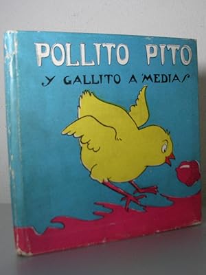 POLLITO PITO Y GALLITO A MEDIAS. Ilustrado por Berta y Elmer Hader