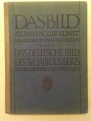 Seller image for Das Bild : Atlanten zur Kunst. VIII-IX, Das deutsche Bild des XVI. Jahrhunderts for sale by Arthur Probsthain