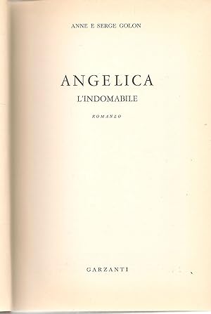 Seller image for ANGELICA L'INDOMABILE - ANNE SERGE GOLON GARZANTI 1965 for sale by Libreria Peterpan