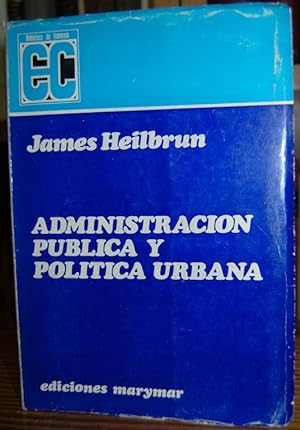 Imagen del vendedor de ADMINISTRACION PUBLICA Y POLITICA URBANA a la venta por Fbula Libros (Librera Jimnez-Bravo)
