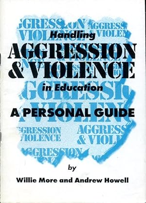 Seller image for Handling Aggression and Violence in Education: A Personal Guide for sale by Godley Books