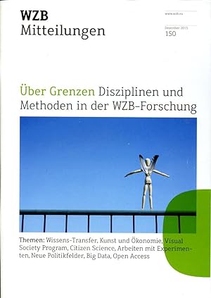 WZB Mitteilungen : Uber Grenzen Disziplinen Und Methoden in Der WZB-Forschung : No 150 Dezember 2015