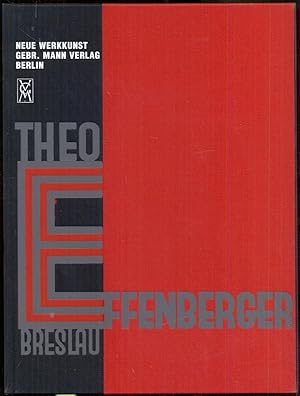 Image du vendeur pour Theo Effenberger. Mit einer Einleitung von Konrad Hahm und einem Nachwort zur Neuausgabe von Christine Nielsen [= Neue Werkkunst. Neu herausgegeben von Roland Jaeger] mis en vente par Antikvariat Valentinska