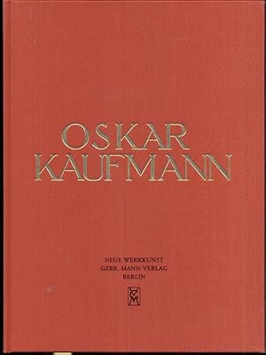 Immagine del venditore per Oskar Kaufmann. Mit einer Einleitung von Max Osborn und einem Nachwort zur Neuausgabe von Myra Warhaftig [= Neue Werkkunst. Neu herausgegeben von Roland Jaeger] venduto da Antikvariat Valentinska