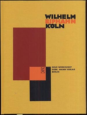 Wilhelm Riphahn. Mit einer Einleitung von H. de Fries und einem Nachwort zur Neuausgabe von Wolfr...