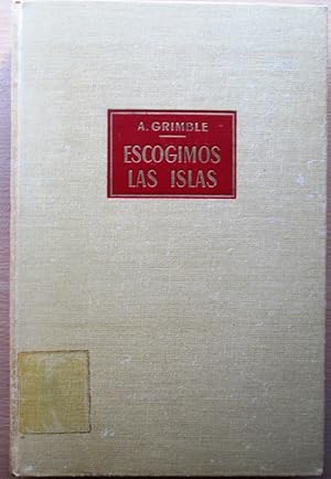 Immagine del venditore per ESCOGIMOS LAS ISLAS. Entre los Hechiceros, Pescadores y Poetas de las islas Gilbert del Oc�ano Pac�fico venduto da LIBROS CON HISTORIA