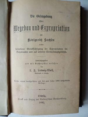 Die Gesetzgebung über Wegebau und Expropriation im Königreich Sachsen unter besonderer Berücksich...