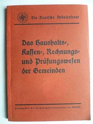 Das Haushalts-. Kassen-. Rechnungs- und Prüfungswesen der Gemeinden. Herausgeber: Der Reichsorgan...