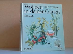 Imagen del vendedor de Wohnen in kleinen Grten - 12 Beispiele 90 Farbfotos, 33 Zeichnungen, 12 Gaitenplne a la venta por Andrea Ardelt