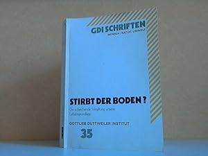 Stirbt der Boden? - Die schleichende Vergiftung unserer Lebensgrundlage - Vorträge der GDI-Tagung...