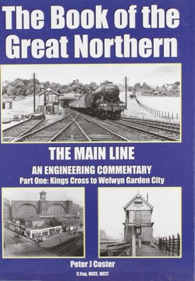 The Book of the Great Northern, The Main Line Part One : Kings Cross to Welwyn Garden City