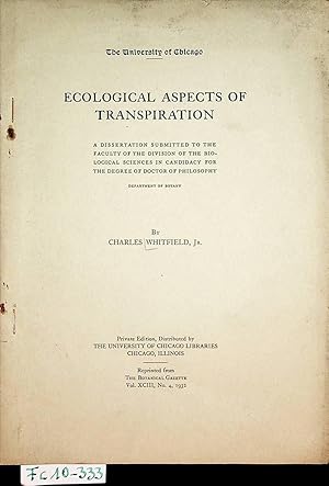 Bild des Verkufers fr Ecological aspects of transpiration, a dissertation submitted to the Faculty of the division of the biological sciences for the degree of doctor of philosophy (=Reprinted from The Botanical Gazette, vol. XCIII, No. 4, 1932) zum Verkauf von ANTIQUARIAT.WIEN Fine Books & Prints