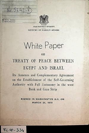 White paper on Treaty of peace between Egypt and Israel : its annexes and complementary agreement...