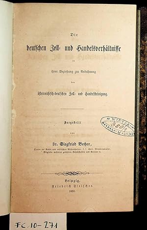 Bild des Verkufers fr Die deutschen Zoll- und Handelsverhltnisse in ihrer Beziehung zur Anbahnung der sterr.-deutschen Zoll- und Handelseinigung. zum Verkauf von ANTIQUARIAT.WIEN Fine Books & Prints