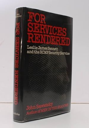 Image du vendeur pour For Services Rendered. Leslie James Bennett and the RCMP Security Service. FINE COPY IN UNCLIPPED DUSTWRAPPER mis en vente par Island Books