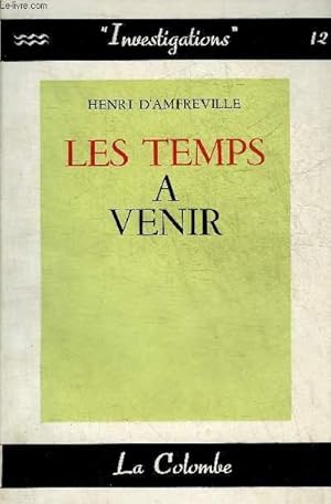 Seller image for LES TEMPS A VENIR - COLLECTION INVESTIGATIONS N12. for sale by Le-Livre