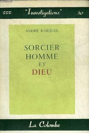 Bild des Verkufers fr SORCIER HOMME ET DIEU - COLLECTION INVESTIGATIONS N30. zum Verkauf von Le-Livre