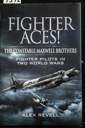 Immagine del venditore per Fighter Aces! The Constable Maxwell Brothers: Fighter Pilots in Two World Wars venduto da Mad Hatter Bookstore