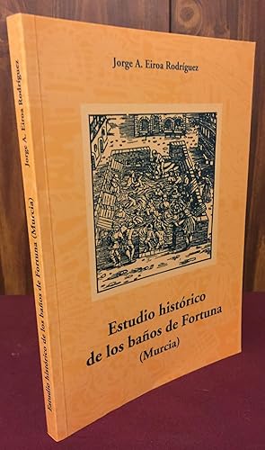 Imagen del vendedor de Estudio historico de los banos de Fortuna (Murcia) a la venta por Palimpsest Scholarly Books & Services